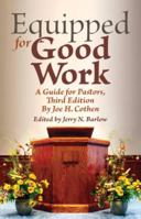 Equipped for Good Work: A Guide for Pastors, Third Edition 1455616133 Book Cover
