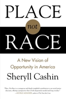 Place, Not Race: A New Vision of Opportunity in America 0807080403 Book Cover