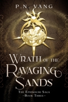 Wrath of the Ravaging Sands: The Epidmauri Saga: Book Three B0FD8MPLB3 Book Cover