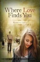 Where Love Finds You 0985723505 Book Cover