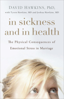 In Sickness and in Health: The Physical Consequences of Emotional Stress in Marriage 0736974202 Book Cover