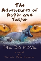 The Adventures of Augie and Jasper: The Big Move B0C91R19FQ Book Cover