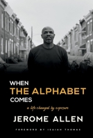 When the Alphabet Comes: A Life Changed by Exposure 057871955X Book Cover