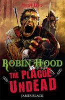 Robin Hood vs The Plague Undead 140831388X Book Cover