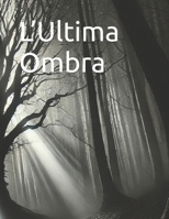 L’Ultima Ombra (Italian Edition) B0DQ4ZCDTT Book Cover