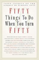 Fifty Things to Do When You Turn Fifty 1569065950 Book Cover
