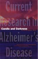 Candle and Darkness: Current Research in Alzheimer's Disease 1566250951 Book Cover