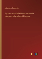 Il primo canto della Divina commedia spiegato coll'ypsilon di Pitagora 3385030196 Book Cover