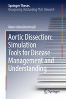 Aortic Dissection: Simulation Tools for Disease Management and Understanding 3319563262 Book Cover