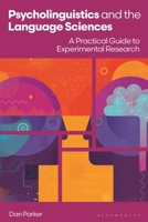 Psycholinguistics and the Language Sciences: A Practical Guide to Experimental Research 1350544205 Book Cover