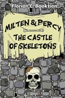 Milten & Percy - The Castle of Skeletons 1654091774 Book Cover