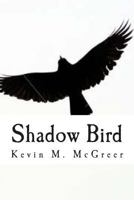 Shadow Bird 1500533610 Book Cover