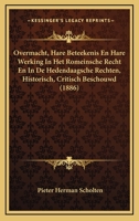 Overmacht, Hare Beteekenis En Hare Werking In Het Romeinsche Recht En In De Hedendaagsche Rechten, Historisch, Critisch Beschouwd (1886) 116752389X Book Cover