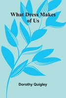 What Dress Makes Of Us 936638031X Book Cover