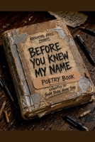 Before You Knew My Name (Poetry Book) B0HB3ZP832 Book Cover