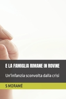 E LA FAMIGLIA RIMANE IN ROVINE: Un'infanzia sconvolta dalla crisi B0B19XLFY3 Book Cover