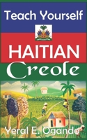 Teach Yourself Haitian Creole Two Volume Bundle 0996687300 Book Cover