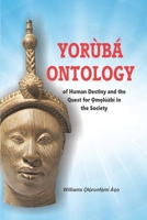 Yorùbá Ontology of Human Destiny and the Quest for Ọmọlúàbí in the Society B09XZM7FKV Book Cover