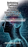Rethinking Traditional Theology of Christian Education in the Black Church: A Doctor of Ministry in Social Justice Perspective - DEI B0FC6LXMDP Book Cover