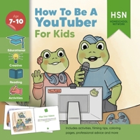 How to be a YouTuber for Kids: Easy activity book for new readers: Special Needs inclusive for all learning levels. Gift and present for encouraging reading, vlogging and acting! B0CMM2NJ1N Book Cover