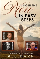 Living in the Now in Easy Steps: Understanding the Masters of Enlightenment, Eckhart Tolle, Dalai Lama, Krishnamurti and More! 153273817X Book Cover