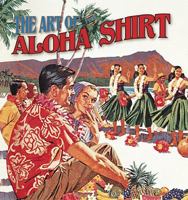 The Art of the Aloha Shirt 159700586X Book Cover