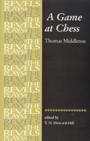 A Game at Chess (Revels Plays) 0719016347 Book Cover