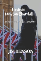 La vie de Winston Churchill: Le grand homme d'État qui a vaincu Hitler B0BCSBNPXQ Book Cover