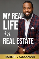 My Real Life in Real Estate 1736858637 Book Cover