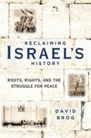 Reclaiming Israel's History: Roots, Rights, and the Struggle for Peace 1621578100 Book Cover