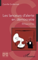 Les lanceurs d'alerte en démocratie: Ethique et lois (Logiques Juridiques) (French Edition) 2343252637 Book Cover