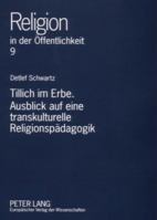 Tillich Im Erbe. Ausblick Auf Eine Transkulturelle Religionspaedagogik 3631563574 Book Cover