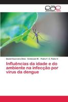 Influências da idade e do ambiente na infecção por vírus da dengue 6202132604 Book Cover