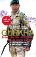 Gurkha: Better to Die than Live a Coward: My Life in the Gurkhas 0349140103 Book Cover