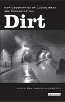 Dirt: New Geographies of Cleanliness and Contamination 1780764170 Book Cover