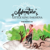 The Adventure of Little King Dakhena 1647194733 Book Cover