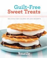 Woman's Day Guilt-Free Sweet Treats: Delicious 300 Calories or Less Desserts 1933231734 Book Cover