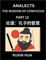 Analects of Confucius for Kids (Part 12) - Discover Chinese Language and Culture by Learning Ancient Confucian Philosophy, A Beginners Guide to ... the Wisdom of Confucius, Simplified Character B0DXP2YF24 Book Cover