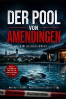 Kommissar Wagner - Der Pool von Amendingen: Eine BAWERO® Geschichte von BAVARIACAT (Kommissar Wagner - Kriminalgeschichten aus dem Allgäu) (German Edition) B0H9Y7DJ2C Book Cover
