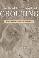 Practical Handbook of Grouting: Soil, Rock, and Structures 0471463035 Book Cover