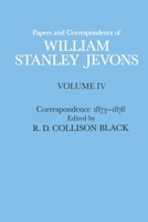 Papers and Correspondence of William Stanley Jevons: Volume 4: Correspondence, 1873-1878 1349030937 Book Cover