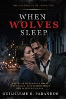 When wolves sleep: A Dark Romantic Suspense (The Nardini Oath) B0GYL8L2N7 Book Cover