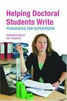 Helping Doctoral Students Write: Pedagogies for Supervision 0415823498 Book Cover