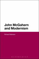 John McGahern and Modernism (Continuum Literary Studies) 1350075124 Book Cover
