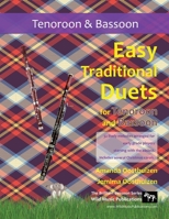Easy Traditional Duets for Tenoroon and Bassoon: 32 traditional melodies arranged for two adventurous early grade players 1914510216 Book Cover