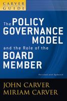The Policy Governance Model and the Role of the Board Member Vol 1 0470392525 Book Cover