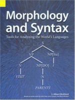 Morphology and Syntax: Tools for Analyzing the World's Languages 155671047X Book Cover