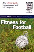 The Official FA Guide to Fitness for Football (Official Fa Guide) 0340816031 Book Cover