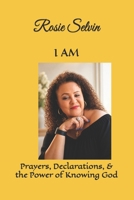 I AM: Prayers, Declarations, & the Power of Knowing God B0H1W9W4HT Book Cover