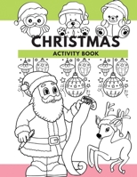 Christmas Activity Book: Hours of Christmas Fun For the Kids! 1672361923 Book Cover